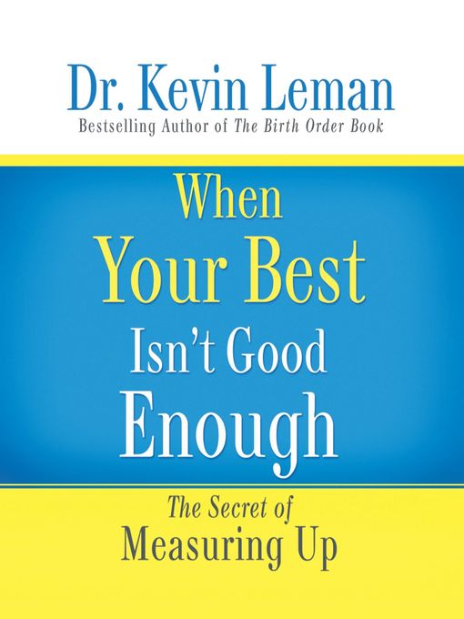 Title details for When Your Best Isn't Good Enough by Kevin Leman - Available